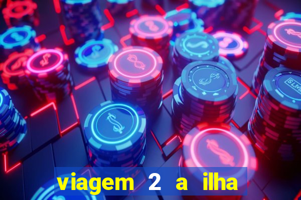 viagem 2 a ilha misteriosa filme completo
